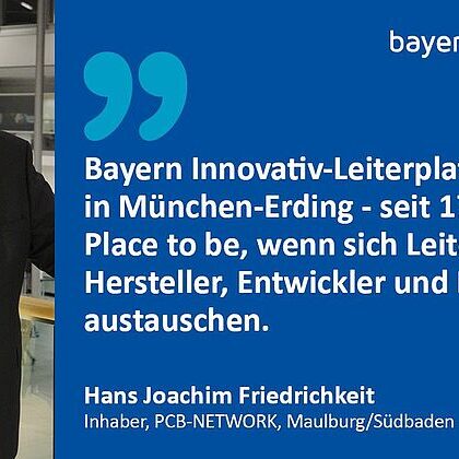 2022-bayern-innovativ Das Bild zeigt einen Herrn mit weißen Haaren und Brille im dunklen Anzug mit einer roten Kravatte. Er lächelt in die Kamera. Daneben steht ein Zitat: Bayern Innovativ-Leiterplatten-Forum in München-Erding - seit 17 Jahren der Place to be, wenn sich Leiterplatten-Hersteller, Entwickler und Entscheider austauschen.